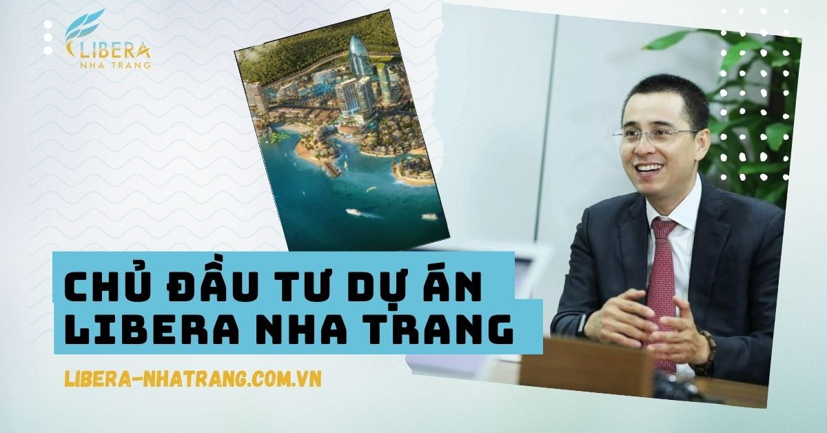 chủ đầu tư dự án libera nha trang