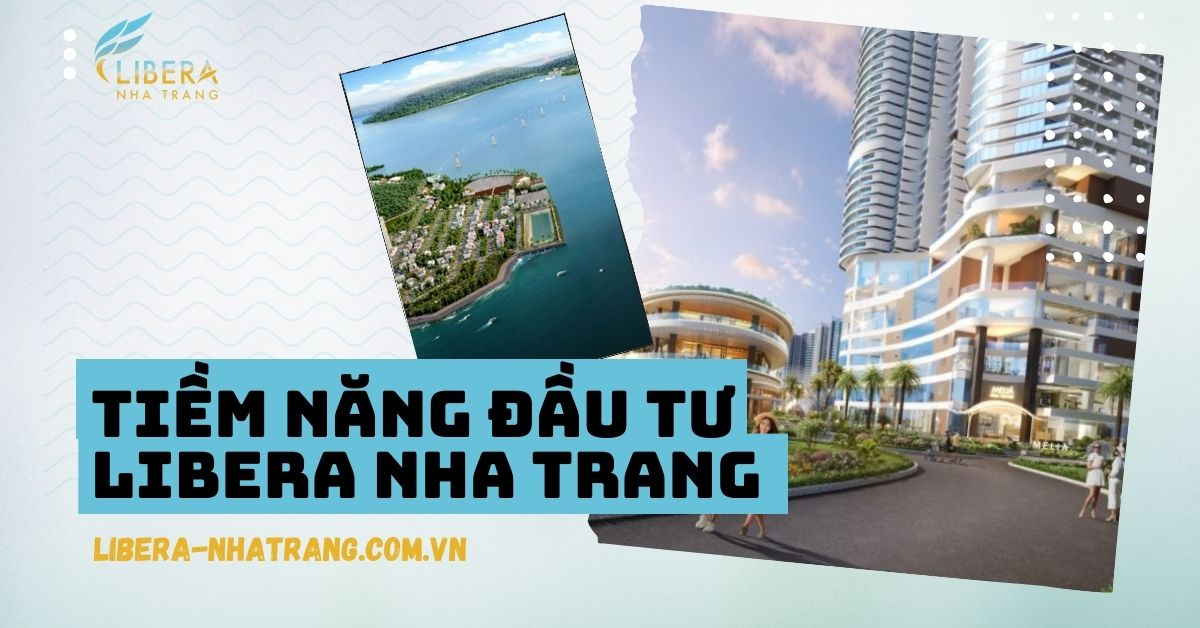 Tiềm năng đầu tư Libera Nha Trang